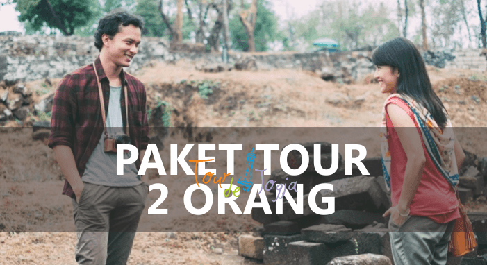 Paket Liburan Wisata Ke Jogja Murah Untuk 2 Orang 2018 2019 2020 - Tour de Jogja