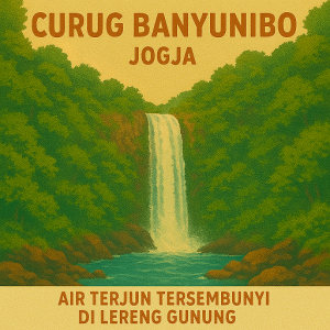 Curug Banyunibo Jogja – Air Terjun Tersembunyi di Lereng Gunung