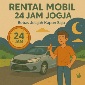 Rental Mobil 24 Jam Jogja – Bebas Jelajah Kapan Saja