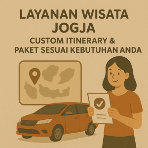 Layanan Wisata Jogja Custom Itinerary & Paket Sesuai Kebutuhan Anda