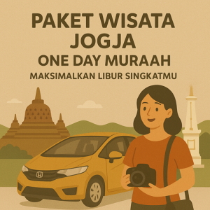 Paket Wisata Jogja One Day Murah Maksimalkan Libur Singkatmu