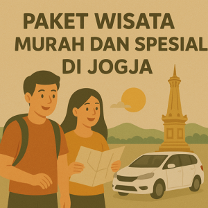 Paket Wisata Murah dan Spesial di Jogja Dari Alam, Budaya, hingga One Day Tour