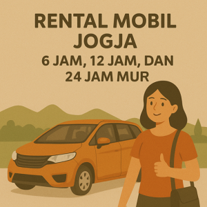 Rental Mobil Jogja 6 Jam, 12 Jam, dan 24 Jam Murah
