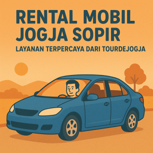 Rental Mobil Jogja Plus Sopir Layanan Terpercaya dari TourdeJogja.com
